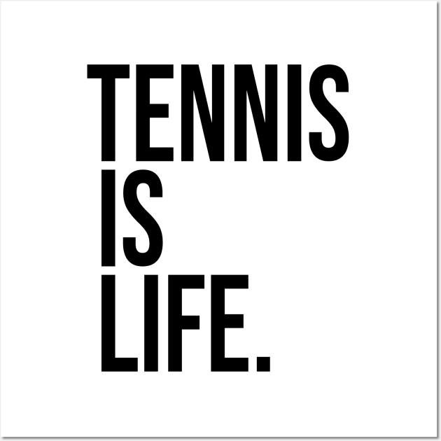 Tennis Is Life Sports Design by CoVA Tennis Wall Art by CoVA Tennis